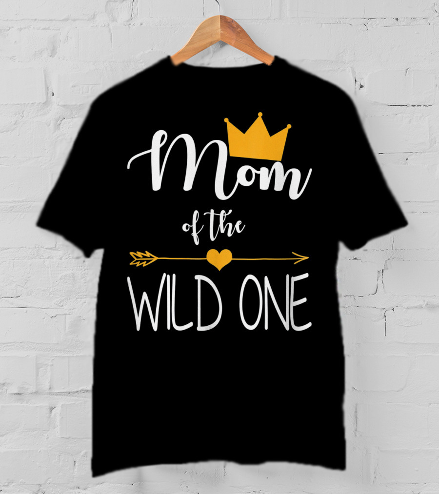 Mom Of The Wild One First Birthday Gold Crown And Arrow T-Shirt