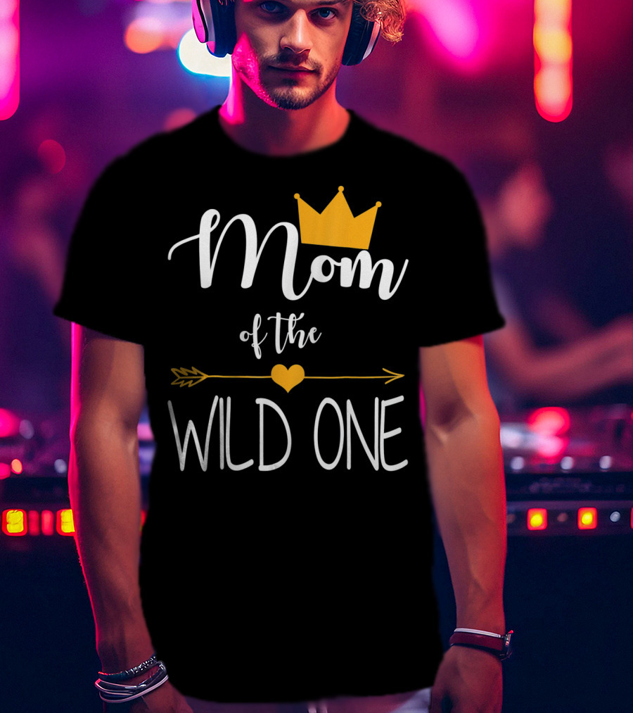 Mom Of The Wild One First Birthday Gold Crown And Arrow T-Shirt