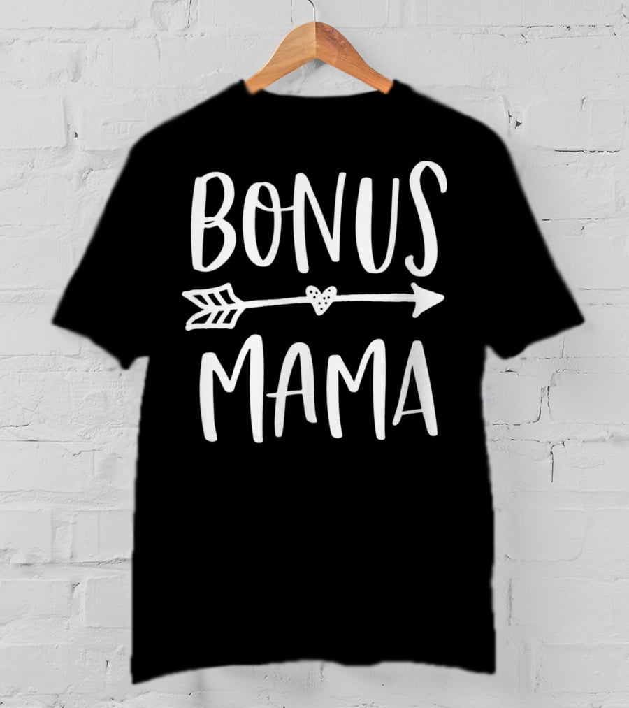 BONUS MAMA Arrow Heart For Best Step T-Shirt