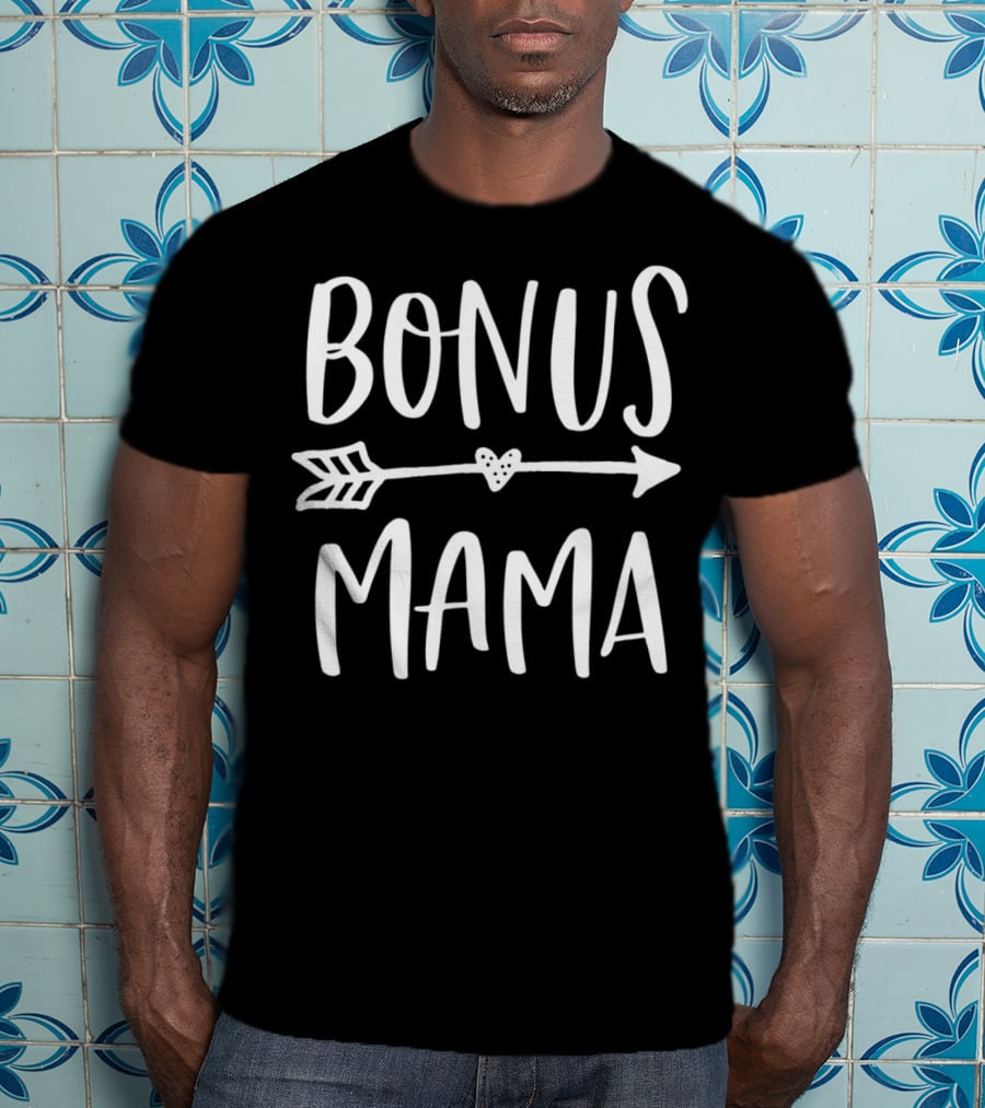 BONUS MAMA Arrow Heart For Best Step T-Shirt