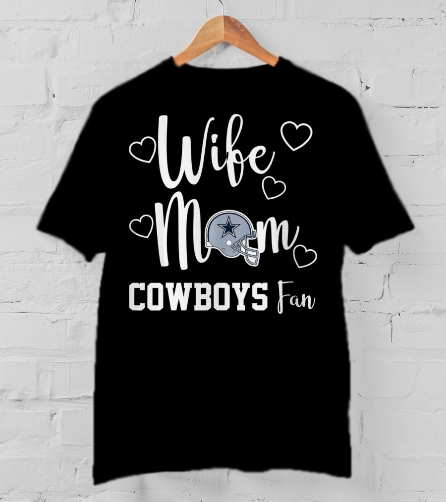 Wife Mom Cowboys Fan T-Shirt