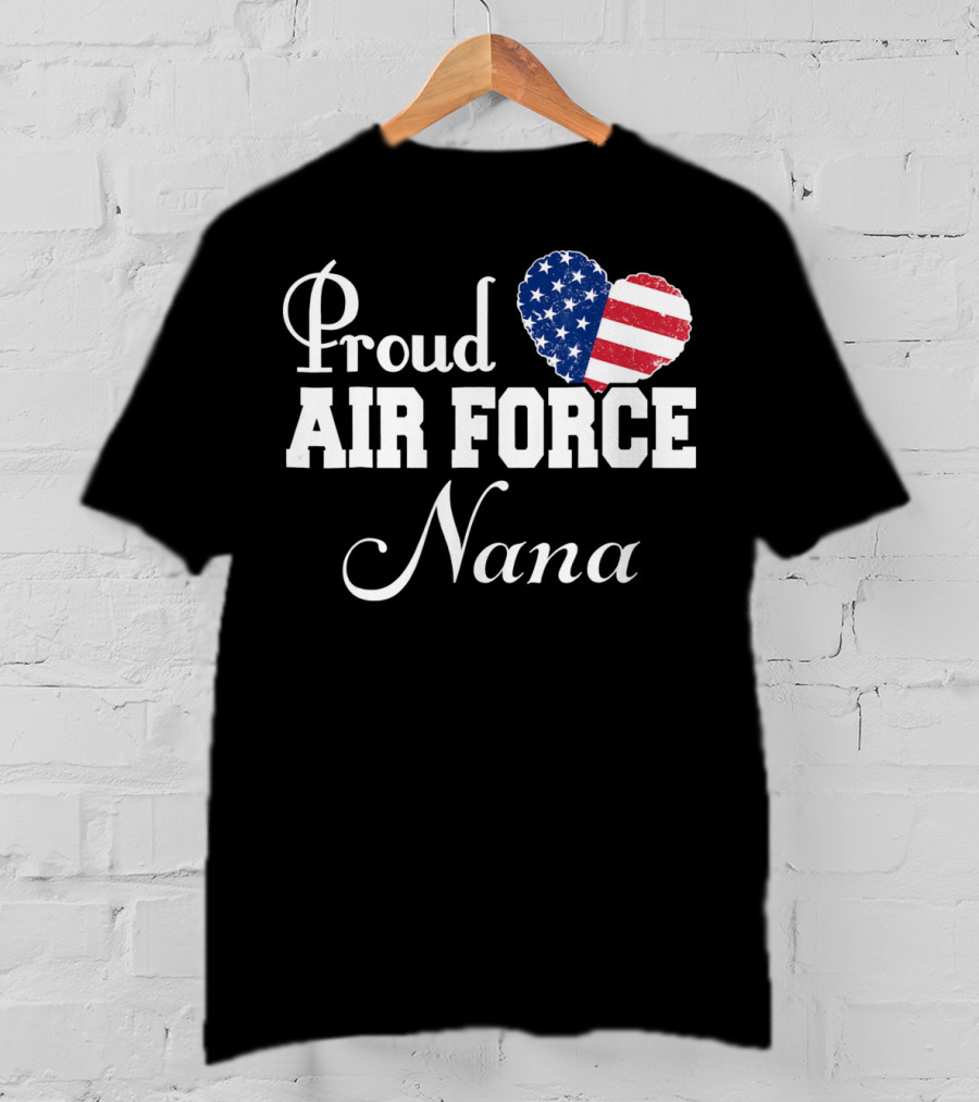 Proud Air Force Nana American Flag Heart T-Shirt
