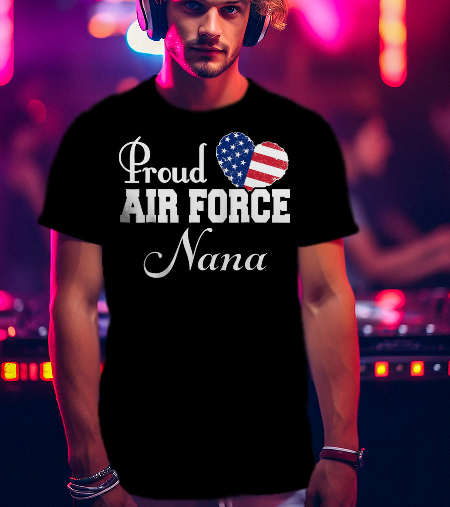 Proud Air Force Nana American Flag Heart T-Shirt