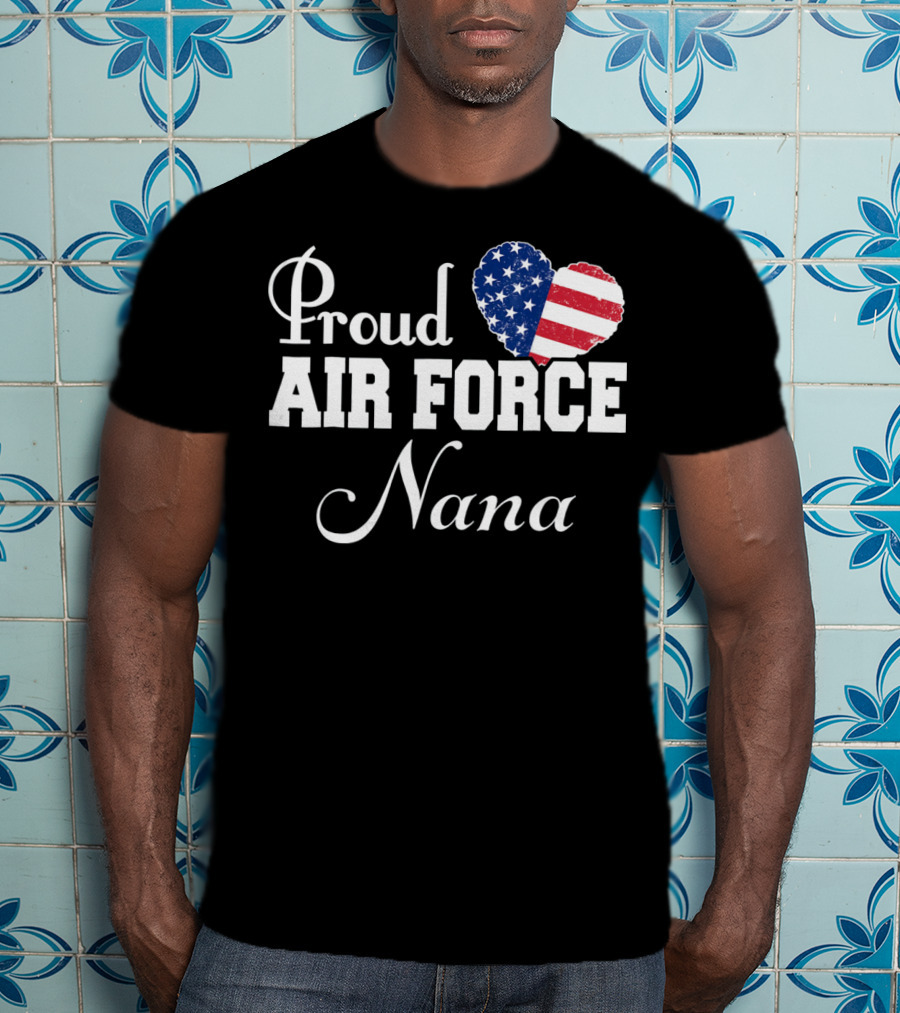 Proud Air Force Nana American Flag Heart T-Shirt