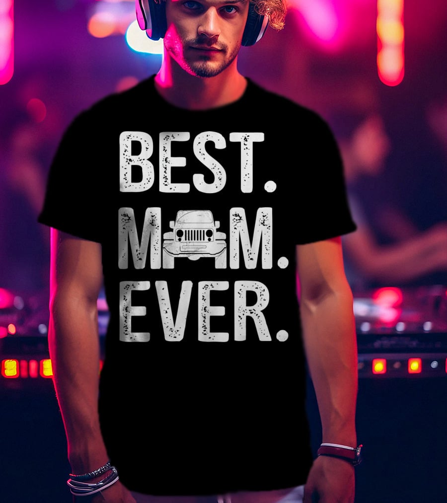 Best Mom Ever Jeep T-Shirt