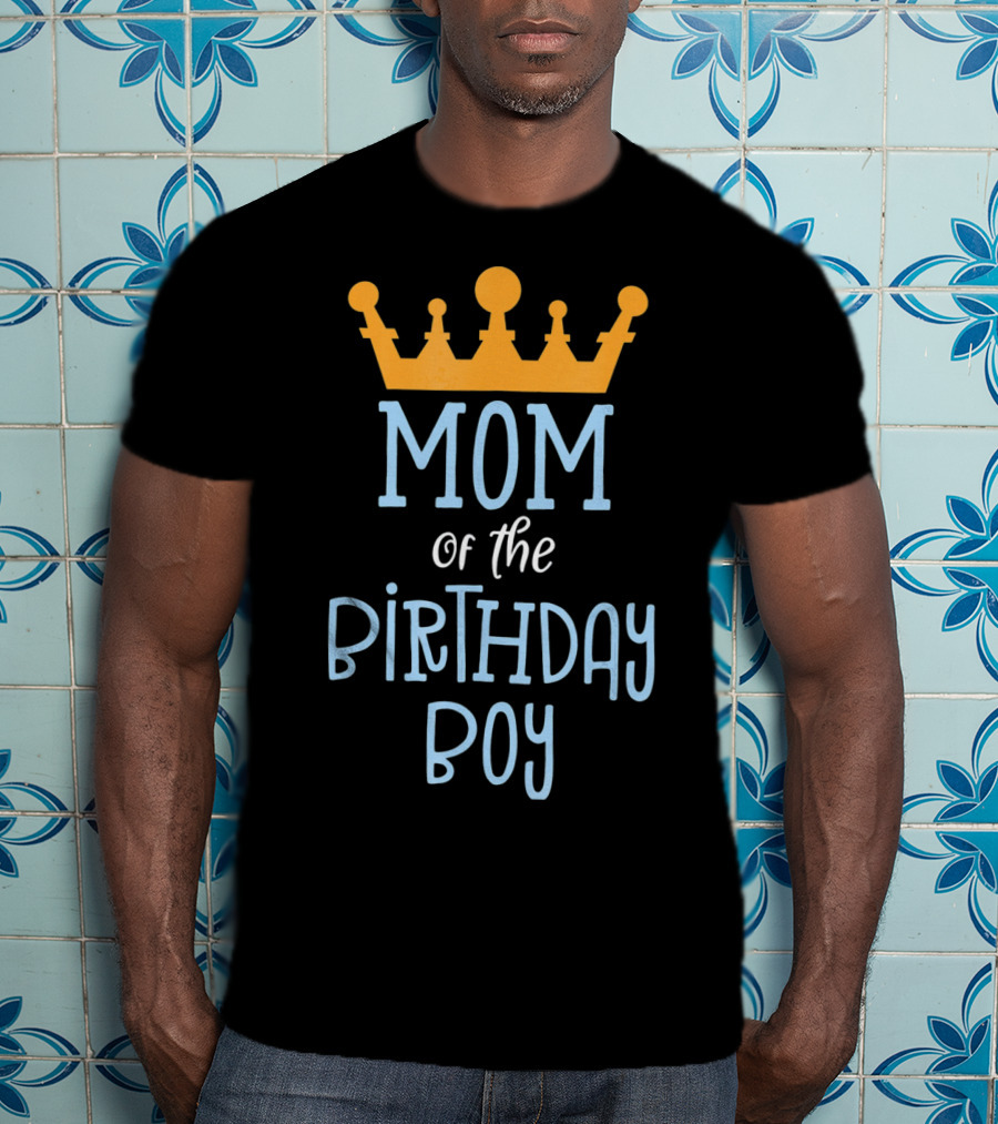 Mom Of The Birthday Boy Gold Crown T-Shirt