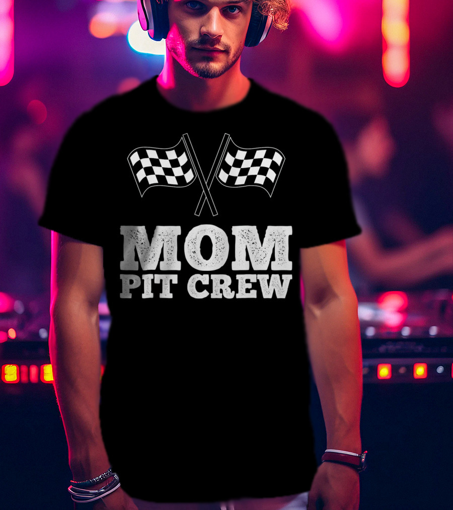 Mom Pit Crew Racing Checkered Flags Birthday T-Shirt