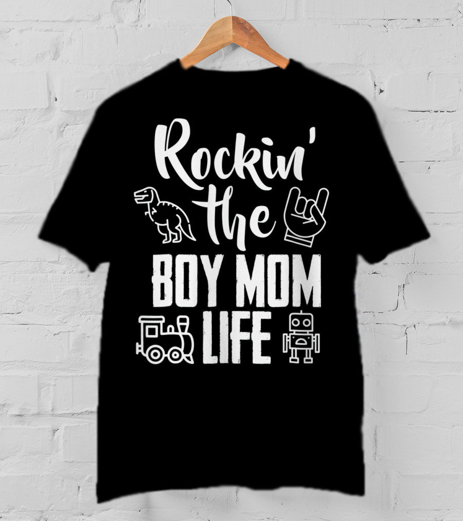 Rockin The Boy Mom Life Dinosaur Hand Sign Train Robot T-Shirt