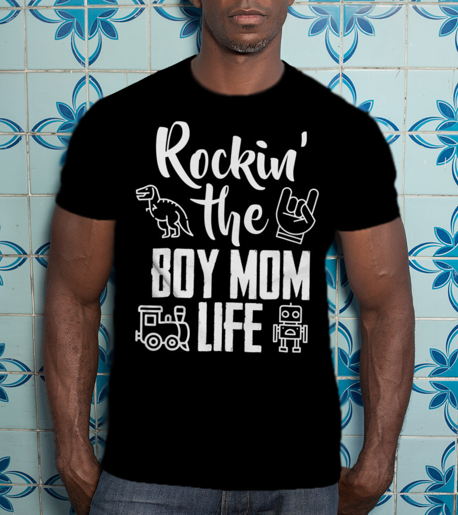 Rockin The Boy Mom Life Dinosaur Hand Sign Train Robot T-Shirt