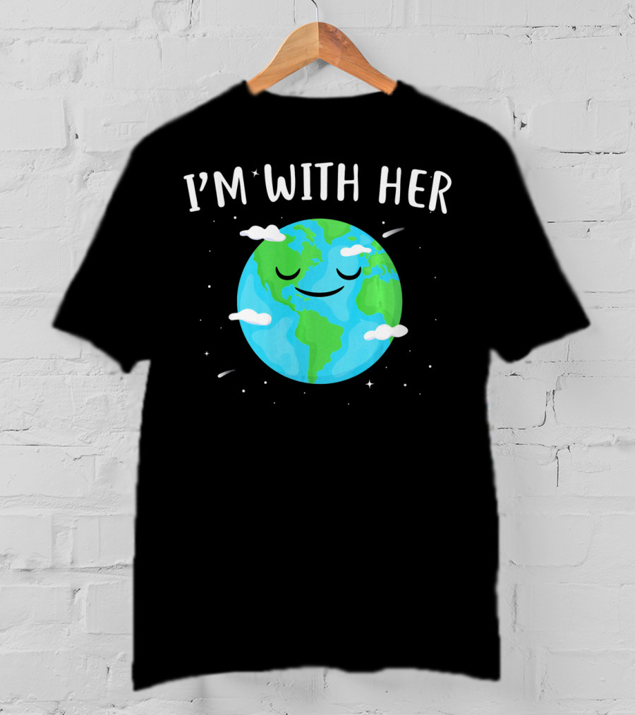 I'm With Her Smiling Earth Day Planet With Clouds T-Shirt