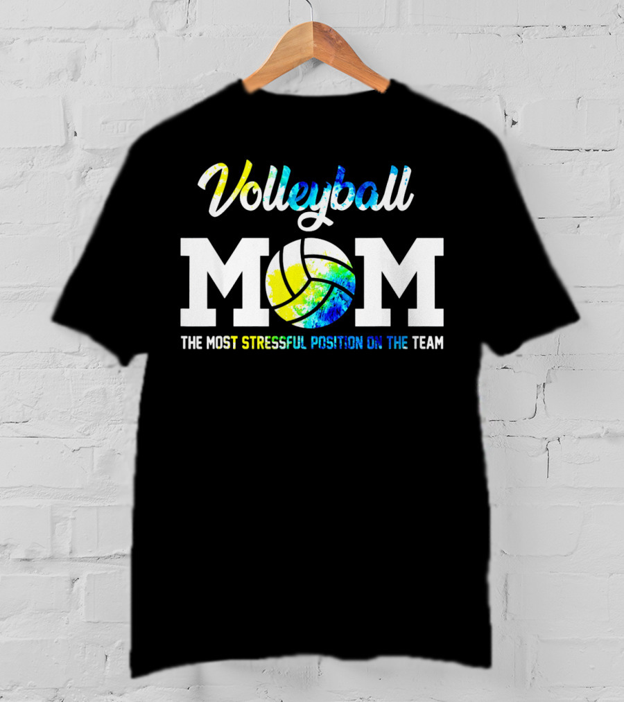 Volleyball Mom The Most Stressful Position On The Team T-Shirt