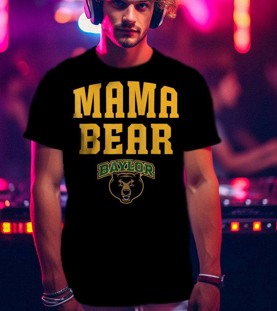 Mama Bear Baylor Bears T-Shirt