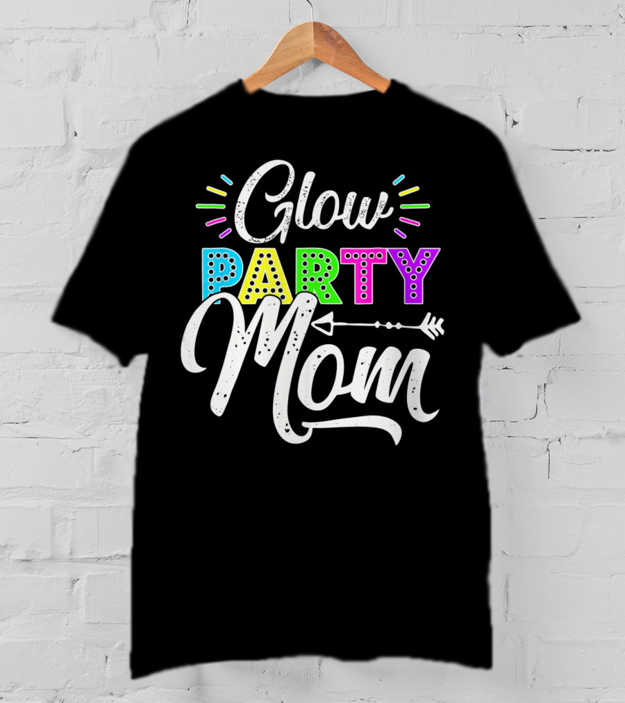Glow Party Mom Glow Party Clothing Glow Party Glo T-Shirt