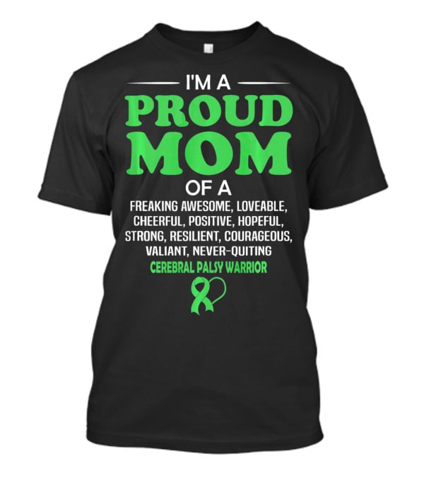 Proud Mom Of A Freaking Awesome Cerebral Palsy Warrior T-Shirt