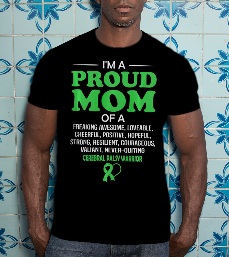 Proud Mom Of A Freaking Awesome Cerebral Palsy Warrior T-Shirt