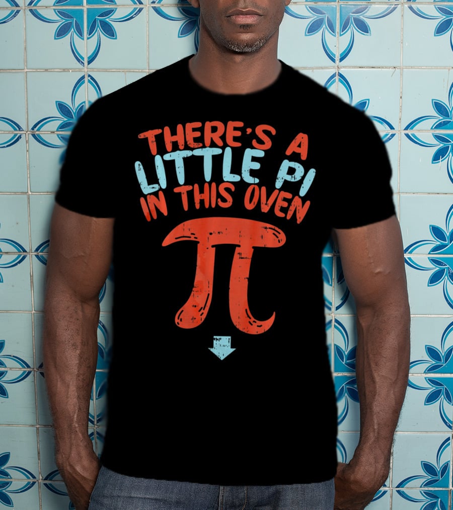 Pregnancy Announcement There's A Little Pi In This Oven Math Pi Day T-Shirt