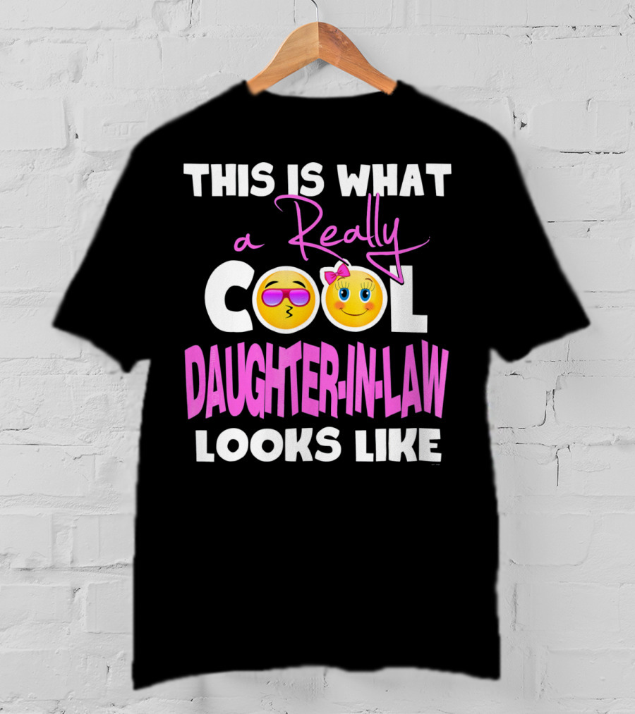 This Is What A Really Cool Daughter-In-Law Looks Like T-Shirt
