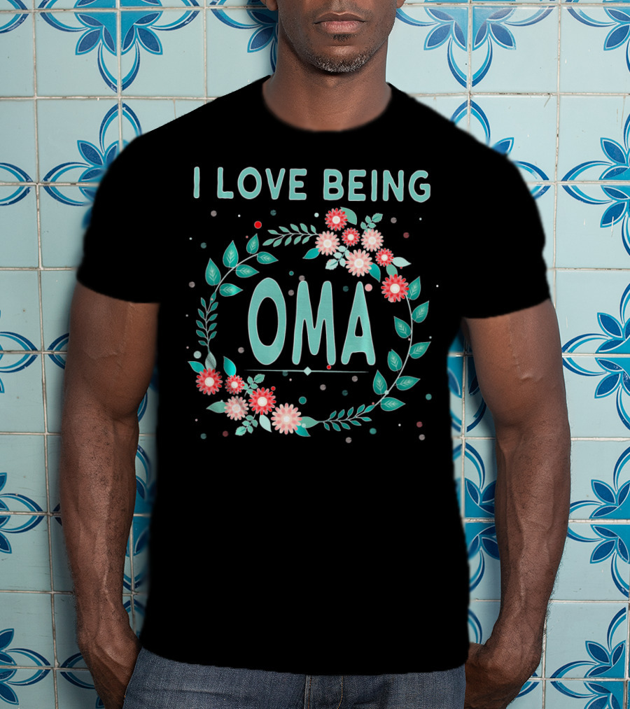 I Love Being OMA Floral T-Shirt