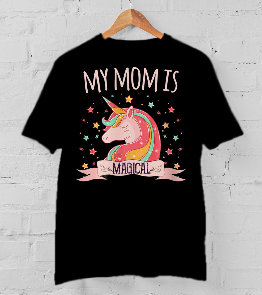 My Mom Is Magical Unicorn With Colorful Stars T-Shirt