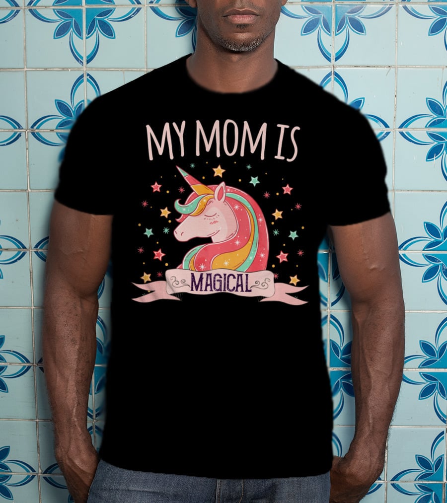My Mom Is Magical Unicorn With Colorful Stars T-Shirt