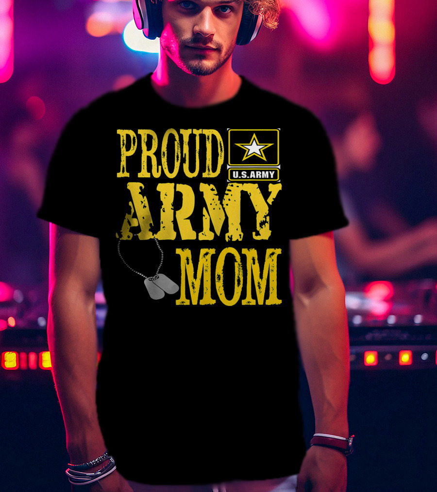 Proud Army Mom U.S. Army Military Pride Dog Tags T-Shirt