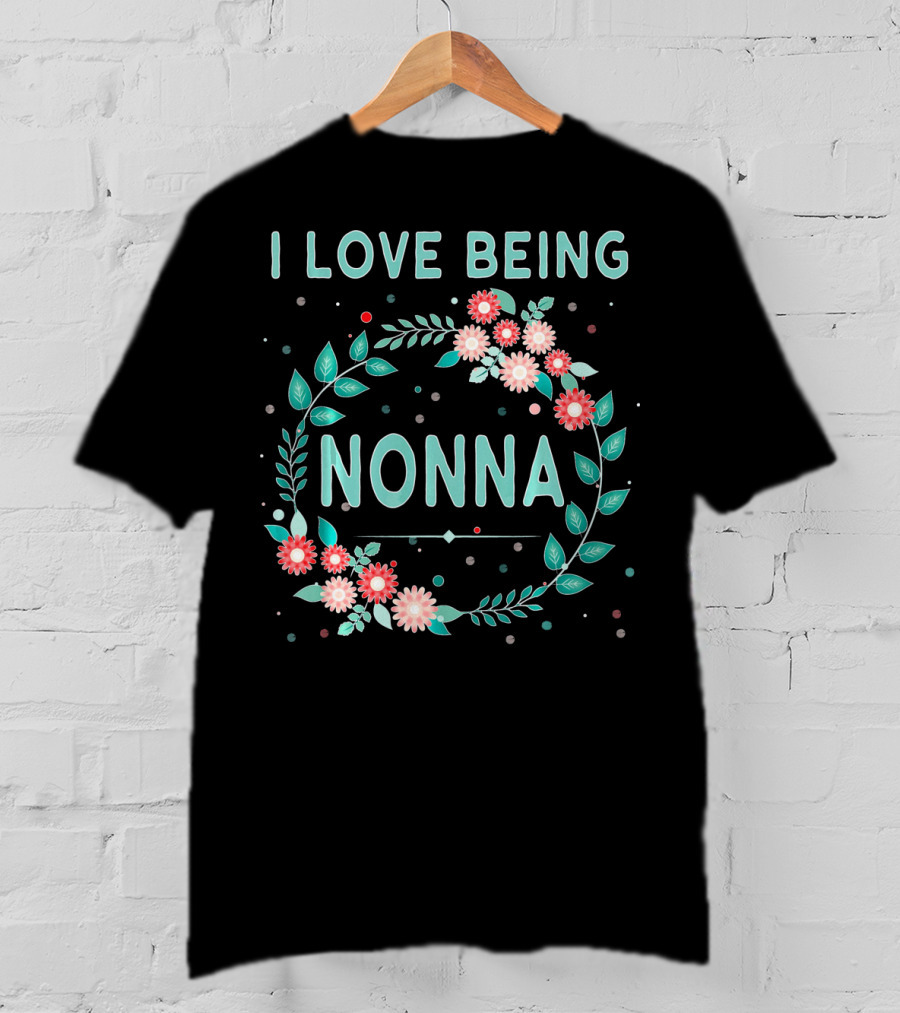 I Love Being Nonna Floral Wreath T-Shirt