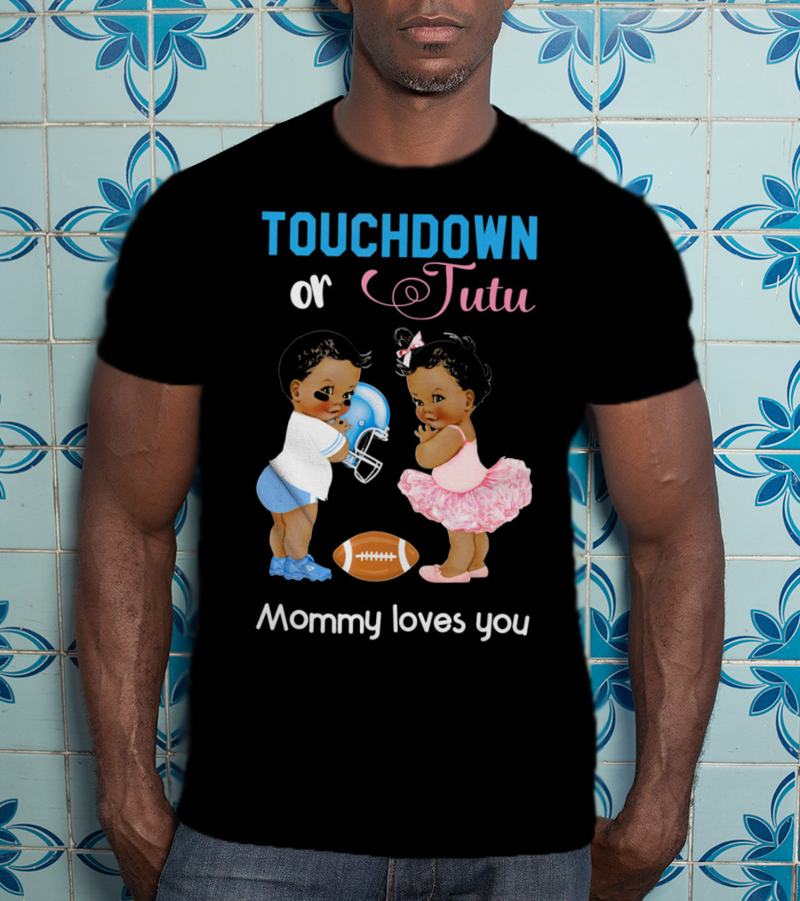 Touchdown Or Tutu Mommy Loves You Football Baby T-Shirt