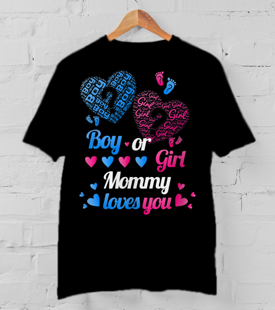 Boy Or Girl Mommy Loves You T-Shirt