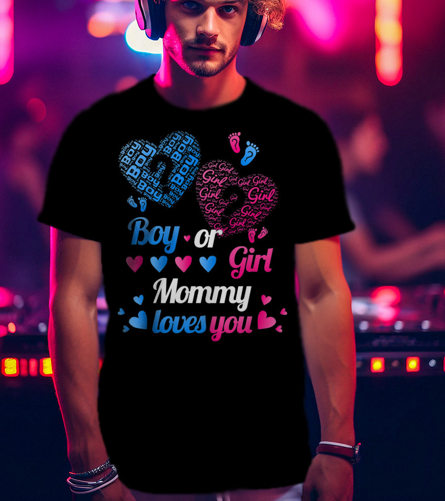 Boy Or Girl Mommy Loves You T-Shirt