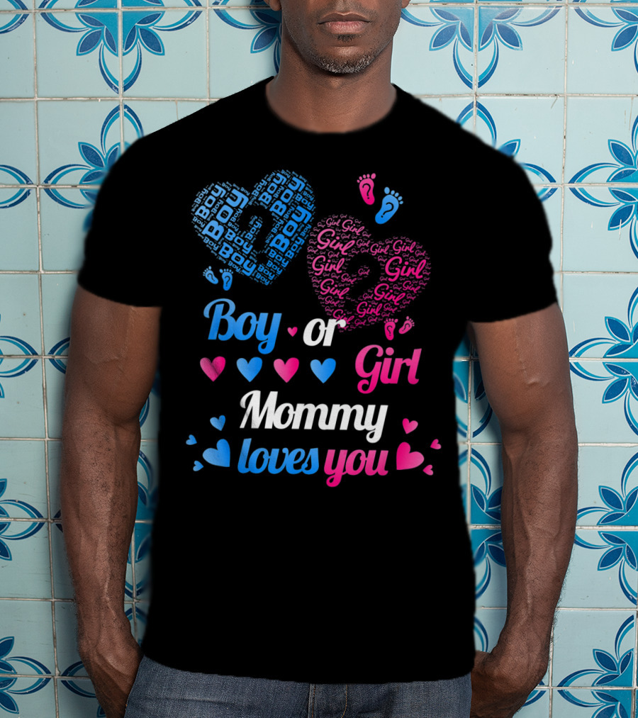 Boy Or Girl Mommy Loves You T-Shirt