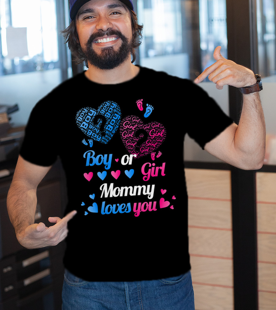 Boy Or Girl Mommy Loves You T-Shirt