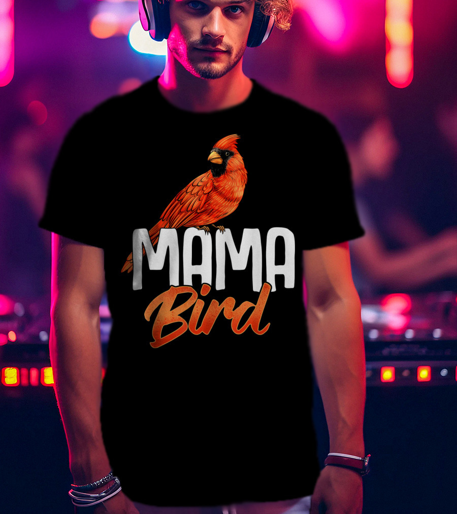 Mama Bird Red Cardinal Birds Mother's Day T-Shirt