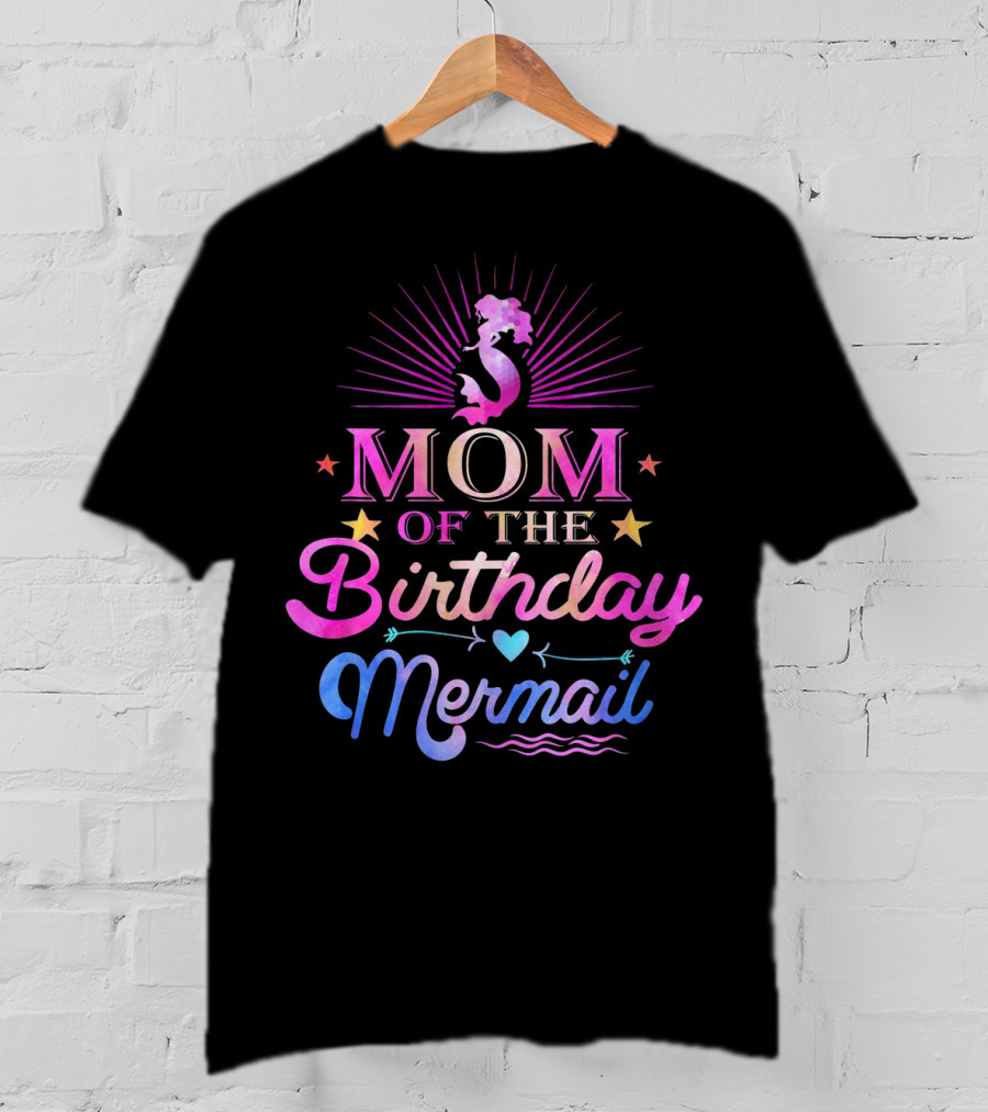 Mom Of The Birthday Mermaid With Stars And Heart Accents T-Shirt