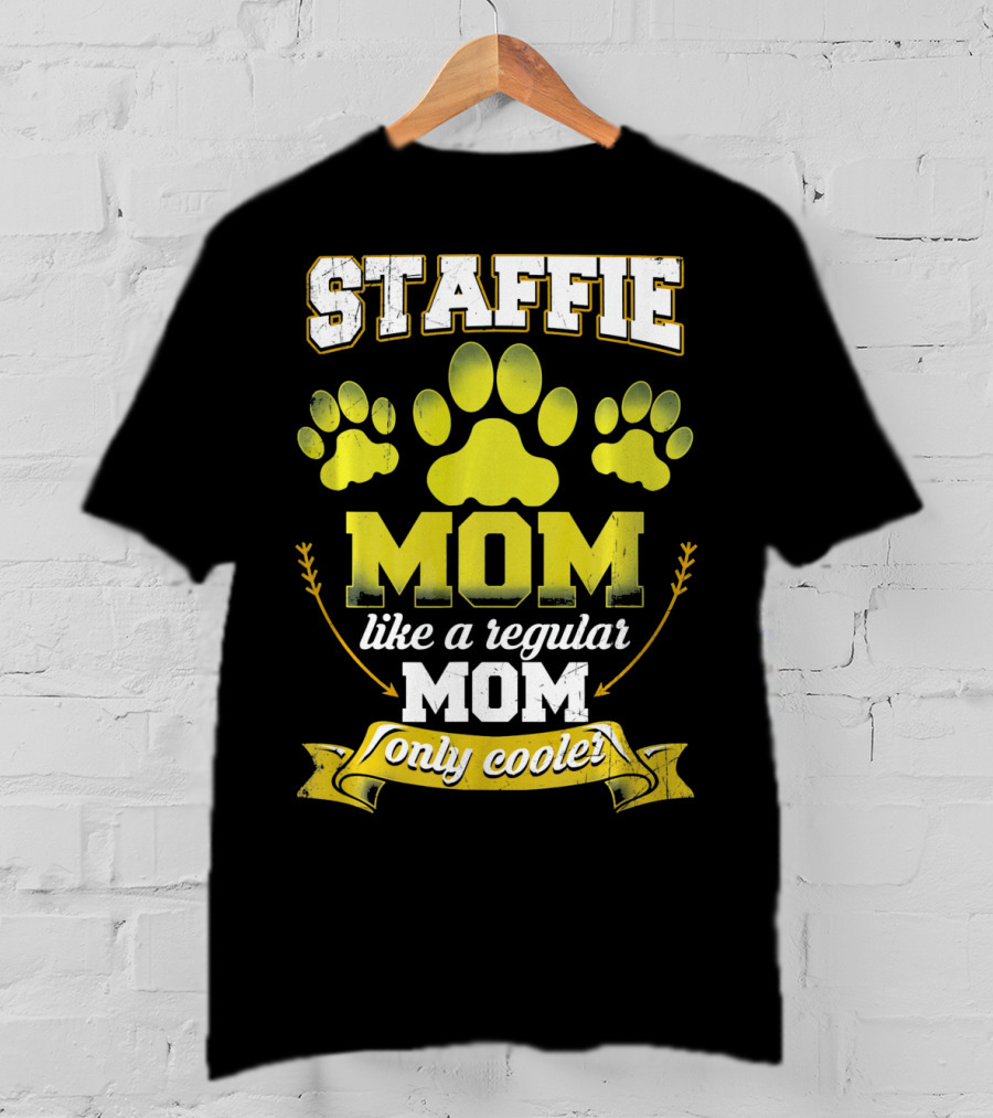 Staffie Mom Like A Regular Mom Only Cooler Paw T-Shirt
