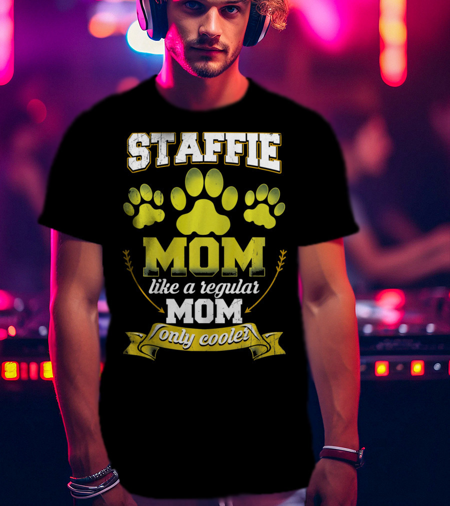 Staffie Mom Like A Regular Mom Only Cooler Paw T-Shirt