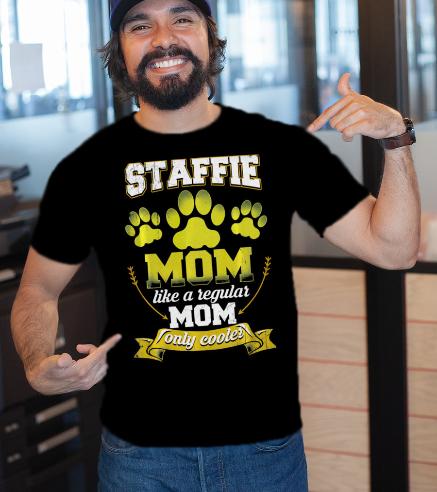 Staffie Mom Like A Regular Mom Only Cooler Paw T-Shirt