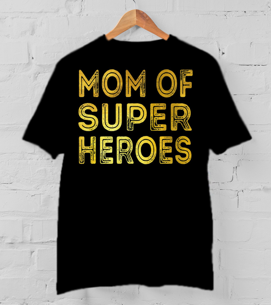 Mom Of Super Heroes Gold Text T-Shirt