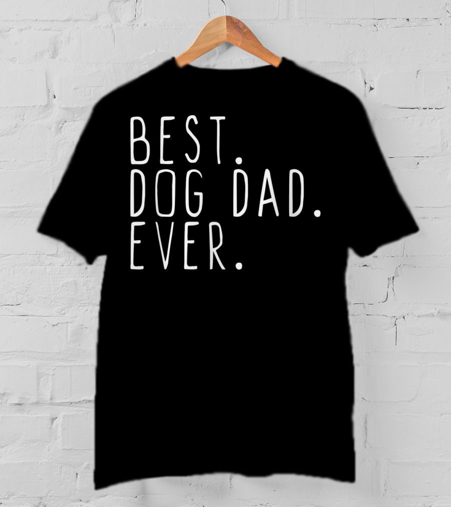 Best Dog Dad Ever Mens Cool Fathers T-Shirt