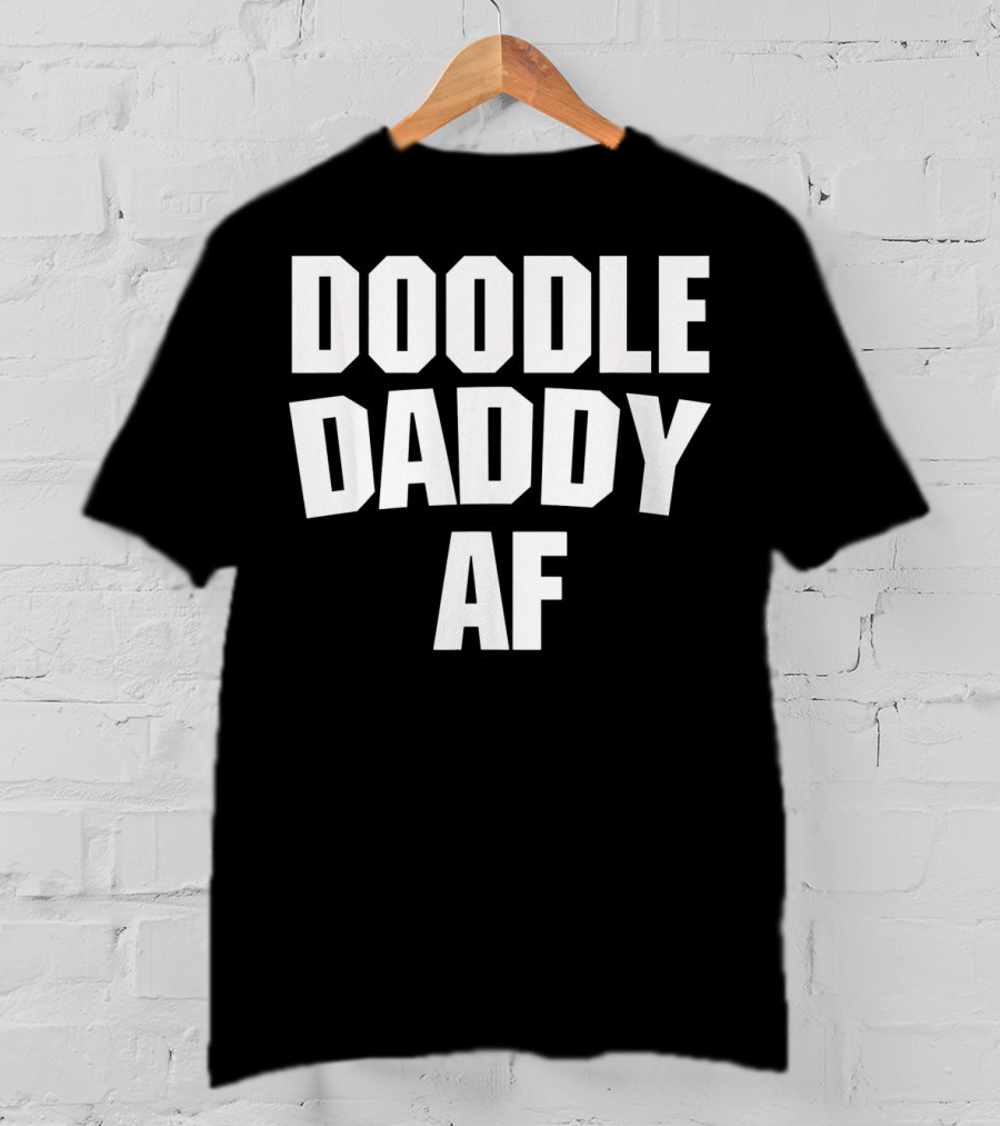 Doodle Daddy AF T-Shirt