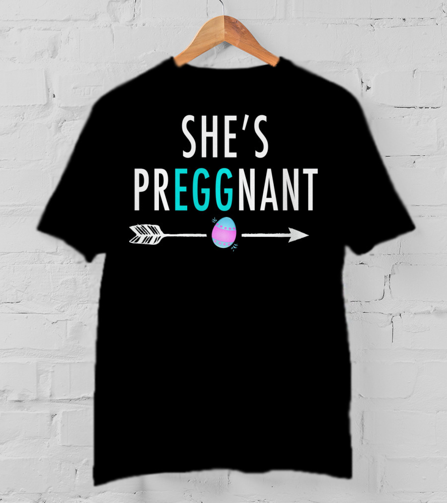 She's Preggnant Easter Arrow Egg T-Shirt