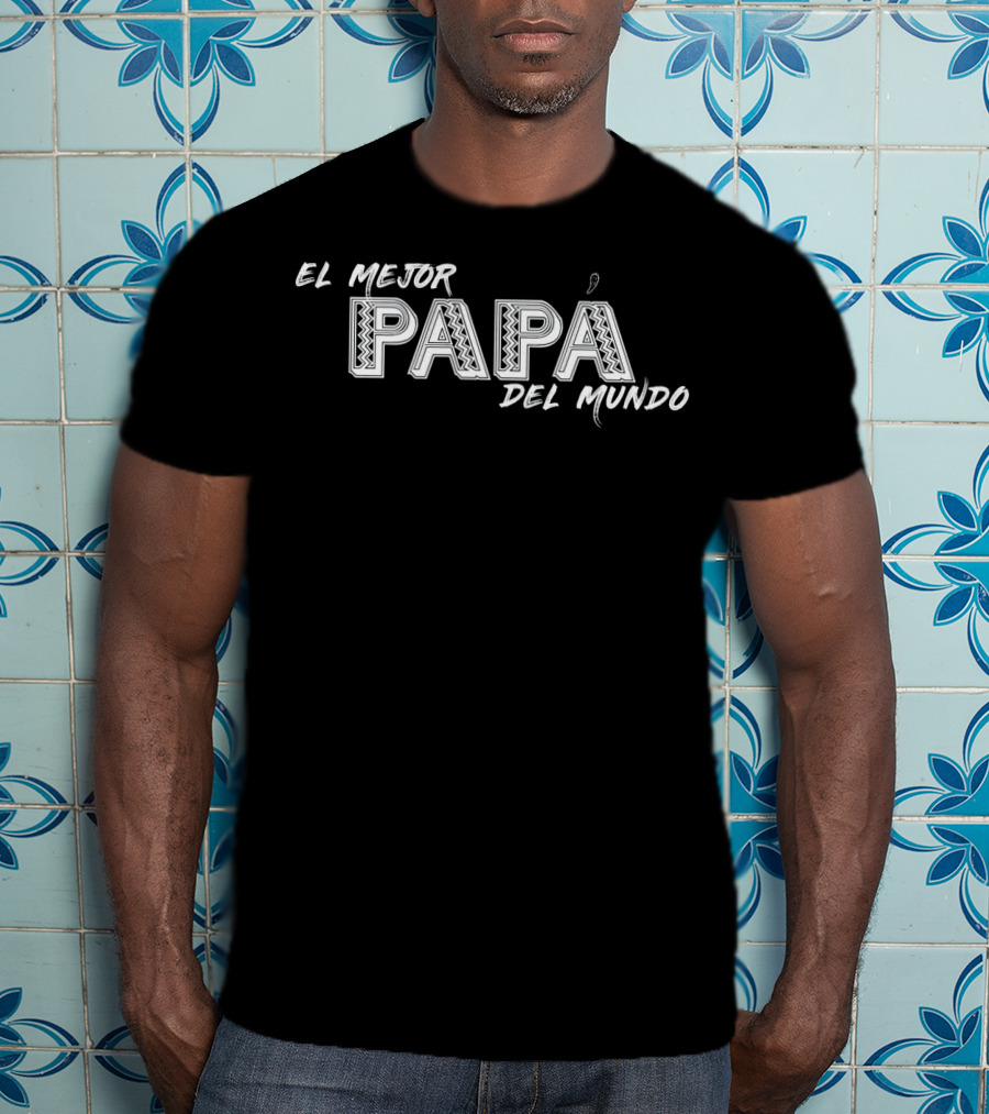 Dads El Mejor Papá Del Mundo Camisa Del Mundo T-Shirt