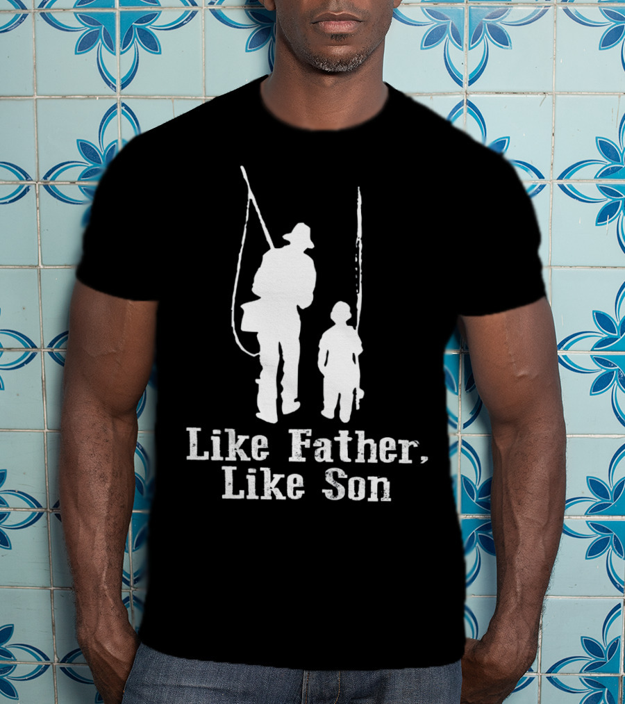 Like Father Like Son Fishing T-Shirt