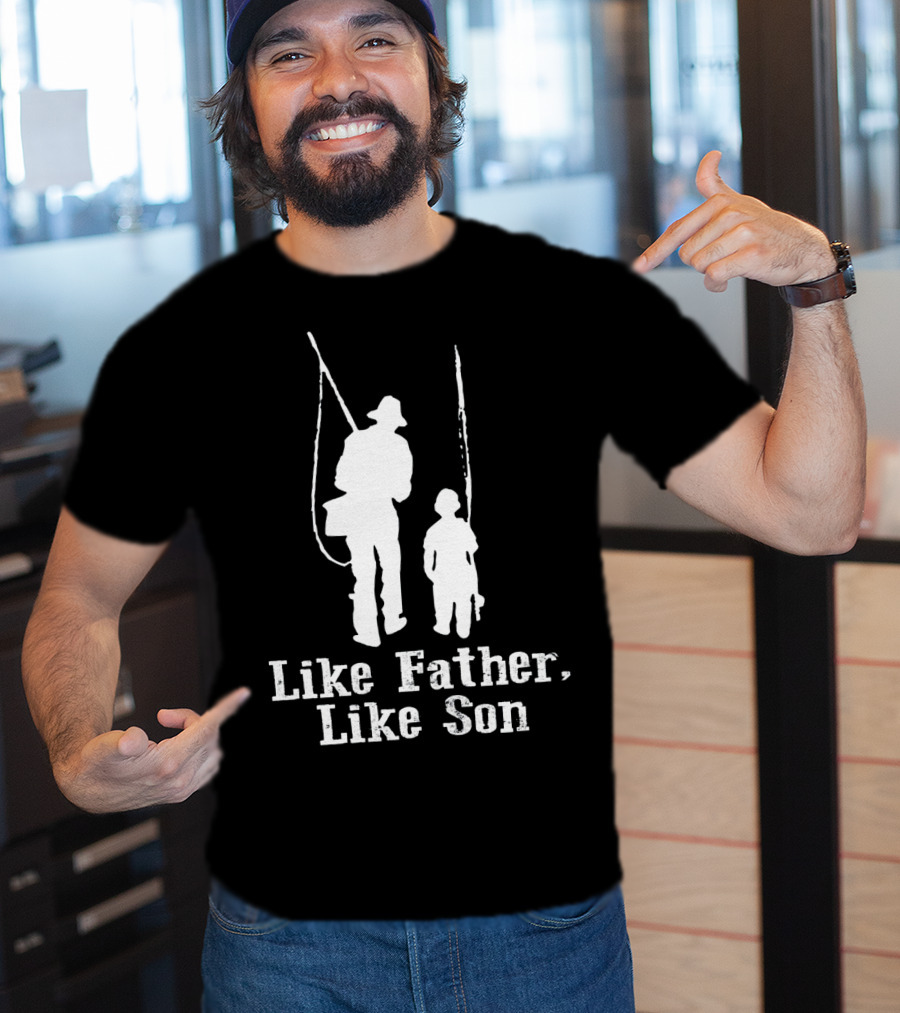 Like Father Like Son Fishing T-Shirt