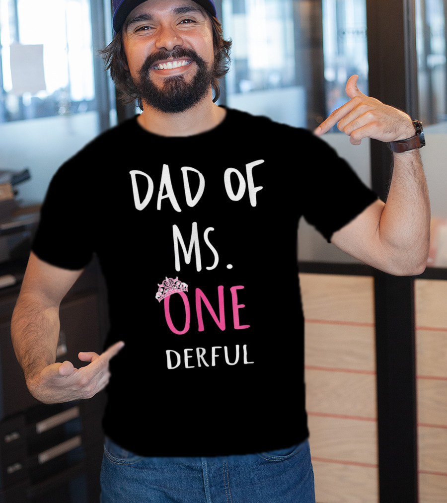 Dad Of Ms. Onederful One Crown T-Shirt