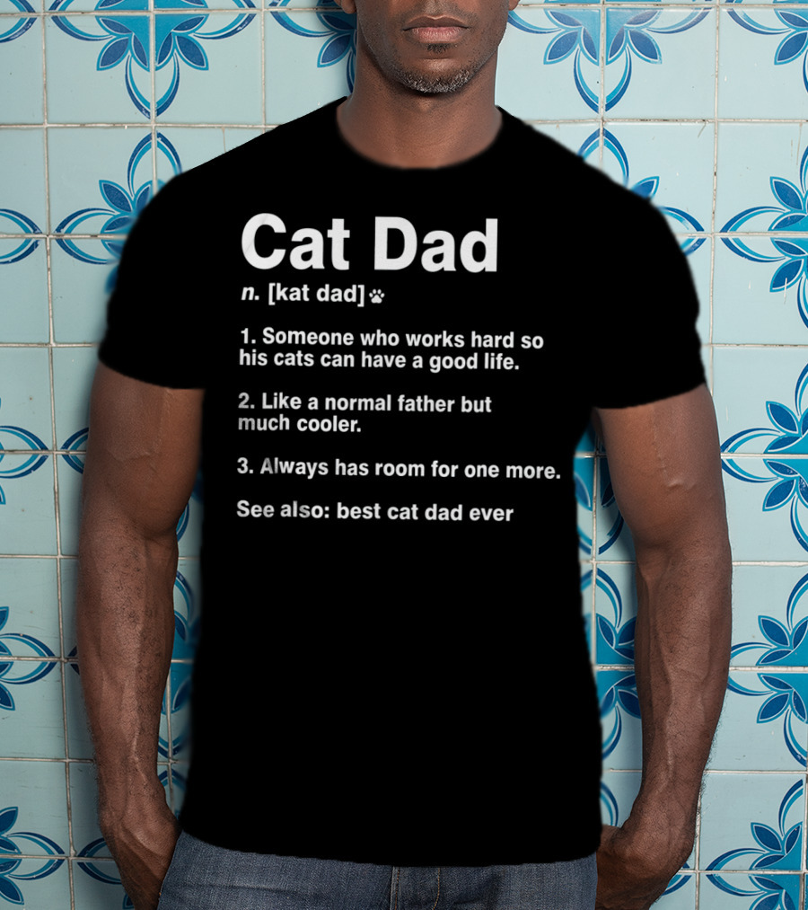 Cat Dad Funny Definition Best Ever T-Shirt
