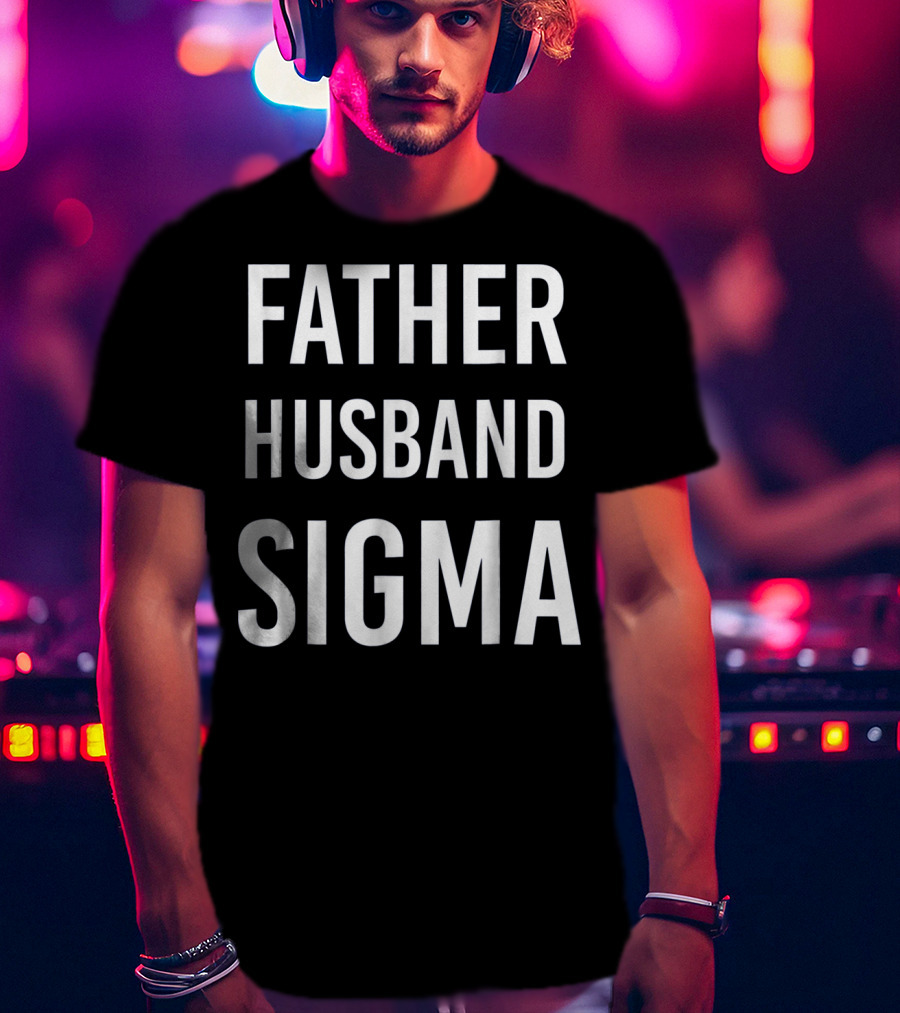 Father Husband Sigma Fraternity Mens T-Shirt