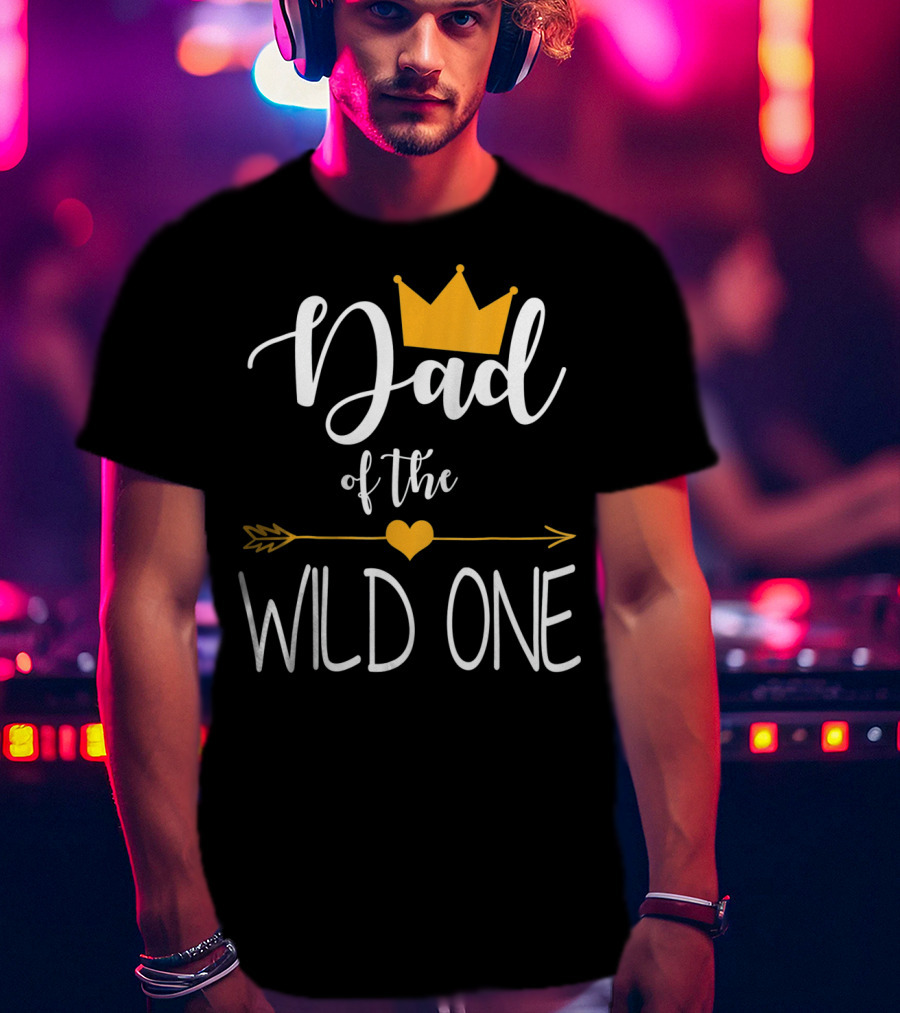 Dad Of The Wild One First Birthday Crown And Arrow T-Shirt