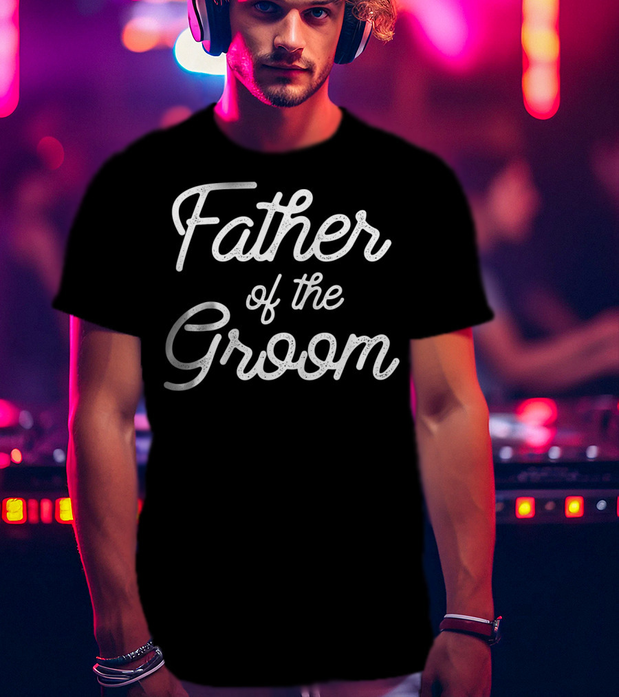 Father Of The Groom Mens Bachelor Party T-Shirt