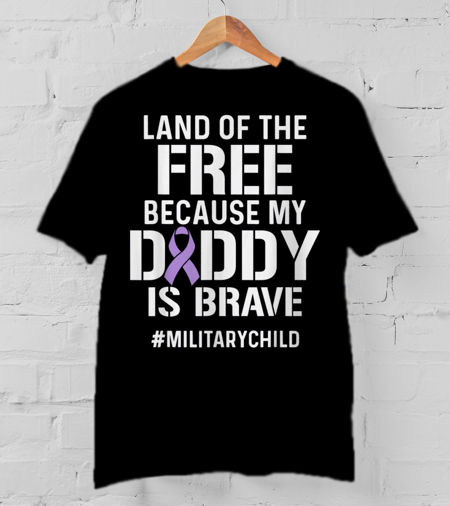 Military Child Month Purple Up Land Of The Free Because My Daddy Is Brave T-Shirt