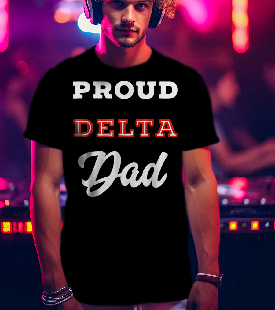 Proud Delta Sorority Dad T-Shirt